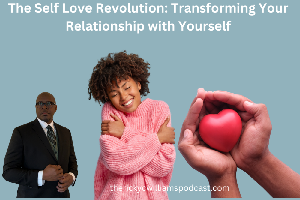 Ricky C Williams of The Ricky C Williams Podcast Self Love Revolution